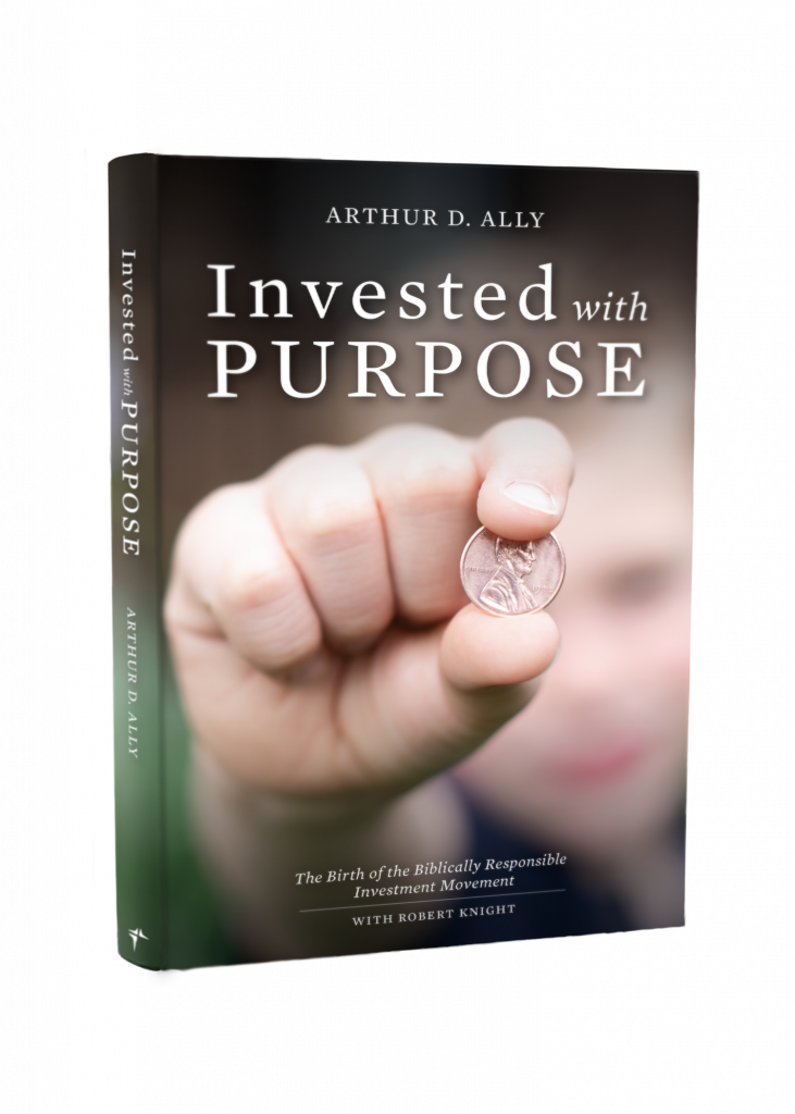 INVESTED WITH PURPOSE: The Birth of the Biblically-Responsible Investment Movement